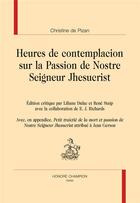 Couverture du livre « Heures de contemplacion sur la Passion de Nostre Seigneur Jhesucrist » de Christine De Pizan aux éditions Honore Champion