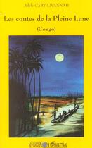 Couverture du livre « Les contes de la Pleine Lune » de Adele Ebiou aux éditions L'harmattan