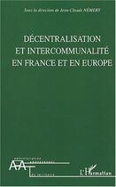 Couverture du livre « Decentralisation et intercommunalite en france et en europe » de  aux éditions L'harmattan