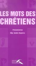 Couverture du livre « Les mots des chretiens » de Dupleix/Le Sourd aux éditions Presses De La Renaissance