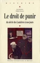 Couverture du livre « Droit de punir ; du siècle des Lumières à nos jours » de Chauvaud/Frederic aux éditions Pu De Rennes