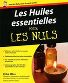 Couverture du livre « Les huiles essentielles pour les nuls » de Elske Miles aux éditions First