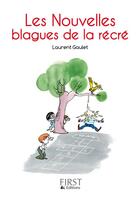 Couverture du livre « Les nouvelles blagues de la récré » de Laurent Gaulet aux éditions First