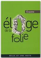 Couverture du livre « Éloge de la folie » de Erasme aux éditions Fayard/mille Et Une Nuits