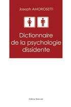 Couverture du livre « Dictionnaire Psychologie Dissidente » de Amorosetti aux éditions Benevent