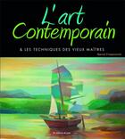 Couverture du livre « L'art contemporain & les techniques des vieux maîtres » de Bernd Finkenwirth aux éditions De Saxe