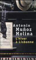 Couverture du livre « L'hiver à Lisbonne » de Antonio Munoz Molina aux éditions Points