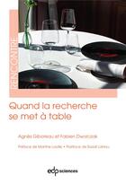 Couverture du livre « Quand la recherche se met à table » de Agnes Giboreau et Fabien Dworczak aux éditions Edp Sciences