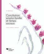 Couverture du livre « Conciliation emploi-famille et temps sociaux » de Tremblay D G aux éditions Presses De L'universite Du Quebec