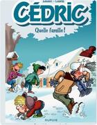 Couverture du livre « Cédric : best of Tome 6 ; quelle famille ! » de Laudec et Raoul Cauvin aux éditions Dupuis