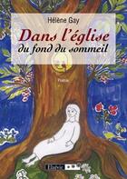 Couverture du livre « Dans l'église au fond du sommeil » de Helene Gay aux éditions Elzevir