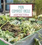 Couverture du livre « Mon compost facile » de Robert Elger aux éditions Rustica