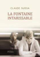 Couverture du livre « La fontaine intarissable » de Claude Suissa aux éditions Editions Persée