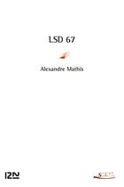 Couverture du livre « LSD 67 » de Alexandre Mathis aux éditions 12-21