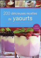 Couverture du livre « 200 délicieuses recettes de yaourts » de Fanny Matagne aux éditions Ideo