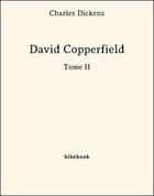 Couverture du livre « David Copperfield t.2 » de Charles Dickens aux éditions Bibebook