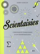 Couverture du livre « Scientaisies ; chroniques narquoises d'un mathématicien » de Didier Nordon aux éditions Pour La Science