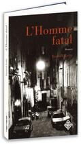 Couverture du livre « L'homme fatal » de Yannick Letty aux éditions Terre De Brume