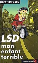 Couverture du livre « LSD, mon enfant terrible » de Albert Hofmann aux éditions L'esprit Frappeur