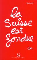 Couverture du livre « La Suisse est fondue » de  aux éditions Syrtes