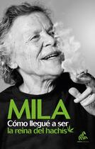 Couverture du livre « Como llegué a ser la reina del hachis » de Mila aux éditions Mamaeditions