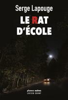 Couverture du livre « Le rat d'école » de Serge Lapouge aux éditions Lucien Souny