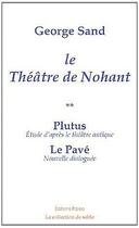 Couverture du livre « Théâtre de Nohant t.2 : Plutus ; le pavé » de George Sand aux éditions Paleo