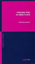 Couverture du livre « Prendre soin du bébé placé » de Genevieve Bruwier aux éditions Fabert