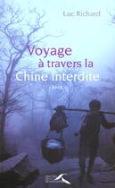 Couverture du livre « Voyage A Travers La Chine Interdite » de Luc Richard aux éditions Presses De La Renaissance