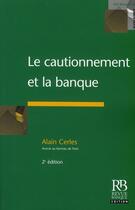 Couverture du livre « Le cautionnement et la banque » de Cerles/Bouteiller aux éditions Revue Banque