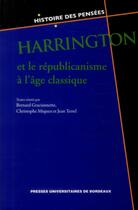 Couverture du livre « Harrington et le republicanisme a l age classique » de Gracianette/Miq aux éditions Pu De Bordeaux