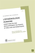 Couverture du livre « L'épidemiologie humaine ; conditions de son développement en France, et rôle des mathématiques » de Alain-Jacques Valleron aux éditions Edp Sciences