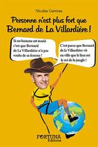 Couverture du livre « Personne n'est plus fort que Bernard de la Villardière ! » de Nicolas Garreau aux éditions Fortuna