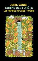 Couverture du livre « L'urine des forêts (2e édition) » de Denis Vanier et Richard Suicide aux éditions Les Herbes Rouges