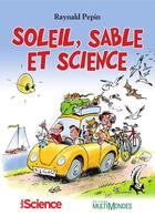 Couverture du livre « Soleil, sable et science (édition 2005) » de Raynald Pepin aux éditions Editions Multimondes