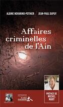 Couverture du livre « Affaires criminelles de l'Ain » de Albine Novarino-Pothier et Jean-Paul Dupuy aux éditions Heraclite