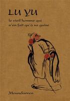 Couverture du livre « Le vieil homme qui n'en fait qu'à sa guise » de Yu Lu aux éditions Moundarren