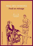 Couverture du livre « Fredi en ménage » de Max Des Vignons aux éditions Gaykitschcamp