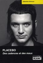 Couverture du livre « Placebo ; des cadences et des maux » de Sebastien Michaud aux éditions Le Camion Blanc