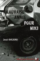 Couverture du livre « Mauvaise année pour Miki » de Jose Ovejero aux éditions Alvik