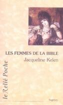 Couverture du livre « Les femmes de la bible » de Jacqueline Kelen aux éditions Relie