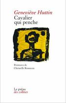 Couverture du livre « Cavalier qui penche » de Genevieve Huttin aux éditions Le Preau Des Collines