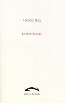 Couverture du livre « Corps-texte » de Lionel Dax aux éditions Editions Du Sandre