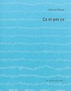 Couverture du livre « Ca et pas ca » de Pierre Le Pillouer aux éditions Le Bleu Du Ciel