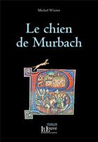 Couverture du livre « Le chien de Murbach » de Michel Winter aux éditions La Louve