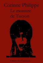 Couverture du livre « Le monstre de Tucson » de Corinne Philippe aux éditions Editions Des Tourments