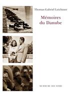 Couverture du livre « Mémoires du danube » de Thomas Gabriel Leichtner aux éditions Murmure Des Soirs