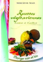 Couverture du livre « Recettes vegetariennes d'orient et d'occident - manger sain et bio » de Schmitt-Remark Miche aux éditions Farren Bel Verlag