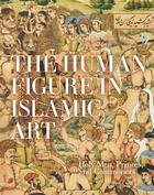 Couverture du livre « The human figure in islamic art ; holy men, princes, and commoners » de Kjeld Von Folsach aux éditions Thames & Hudson