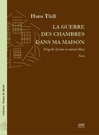 Couverture du livre « La guerre des chambres dans ma maison » de Hans Thill aux éditions Apic Editions